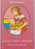 Tóthné Pánya Marianna - Aludj, baba, aludjál