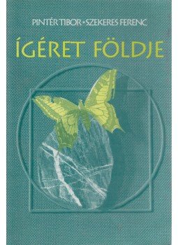 Pintér Tibor, Szekeres Ferenc - Az ígéret földje Pintér Tibor, Szekeres Ferenc - Az ígéret földje, Szeged 0 antikvár könyv