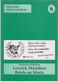 Frauhammer Krisztina,Barna Gábor - Levelek Máriához / Briefe an Maria (dedikált)
