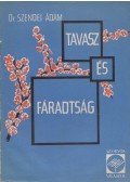 Szendei Ádám - Tavasz és fáradtság