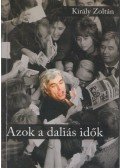 Király Zoltán,Putcz Attila - Azok a daliás idők (dedikált)