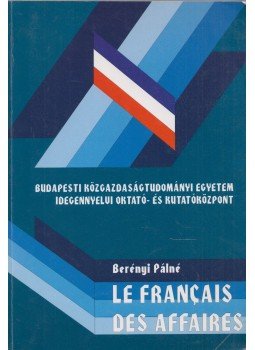 Berényi Pálné - Le francais des affaires Berényi Pálné - Le francais des affaires, Budapest 1997 antikvár könyv