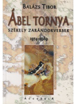 Balázs Tibor - Ábel tornya (dedikált) Balázs Tibor - Ábel tornya (dedikált), Budapest 2003 antikvár könyv