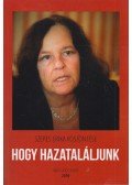 Gyimesi László (szerk.) - Hogy hazataláljunk