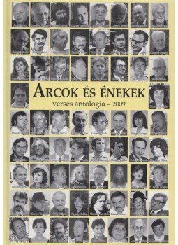 Madár János - Arcok és énekek verses antológia - 2009 Madár János - Arcok és énekek verses antológia - 2009, Nyíregyháza 2009 antikvár könyv