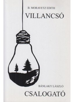 B. Moravetz Edith, Bánlaky László - Villancsó / Csalogató (dedikált) B. Moravetz Edith, Bánlaky László - Villancsó / Csalogató (dedikált), Budapest 2016 antikvár könyv