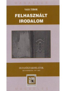 Vass Tibor - Felhasznált irodalom Vass Tibor - Felhasznált irodalom, Budapest 2006 antikvár könyv