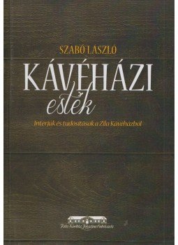 Szabó László - Kávéházi esték Szabó László - Kávéházi esték, Budapest 2015 antikvár könyv