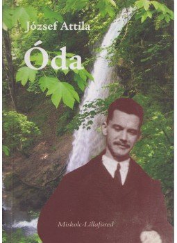 József Attila - Óda József Attila - Óda, Miskolc-Lillafüred 0 antikvár könyv