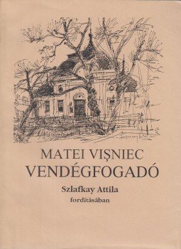 Matei Visniec - Vendégfogadó (dedikált), Vác 2004 antikvár könyv