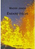 Madár János - Énekre ítélve (dedikált)