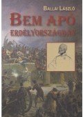 Ballai László - Bem apó Erdélyországban (Dedikált)