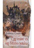 Ambrus Csaba - Egy ember és egy félisten bukása
