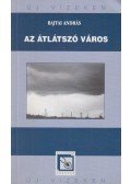 Bajtai András - Az átlátszó város