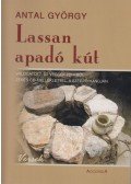 Antal György - Lassan apadó kút