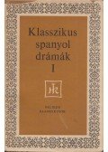 Lope de Vega,Molina, Tirso De,Alarcón, Juan Ruiz De - Klasszikus spanyol drámák I.