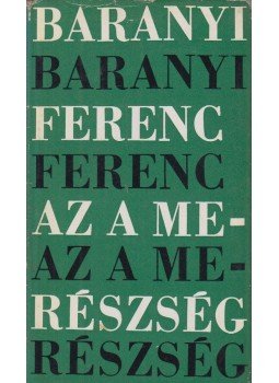 Baranyi Ferenc - Az a merészség (aláírt) Baranyi Ferenc - Az a merészség (aláírt), Budapest 1966 antikvár könyv