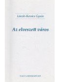 László-Kovács Gyula - Az elveszett város