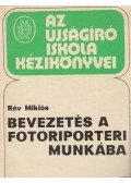 Rév Miklós - Bevezetés a fotoriporteri munkába (dedikált)