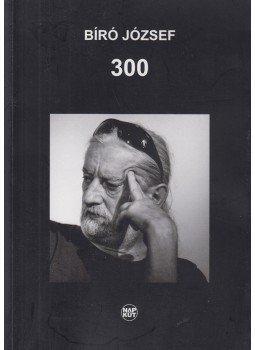 Bíró János - 300 (dedikált) Bíró János - 300 (dedikált), Budapest 2016 antikvár könyv