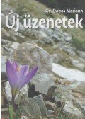Gy. Dobos Mariann - Új üzenetek