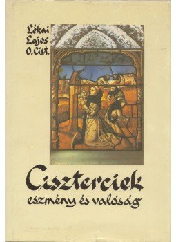 Lékai Lajos - Ciszterciek (Dedikált) Lékai Lajos - Ciszterciek (Dedikált), Budapest 1991 antikvár könyv