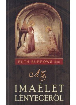 Ruth Burrows OCD - Az imaélet lényegéről, Magyarszék 2014 antikvár könyv