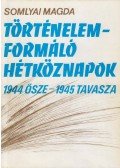 Somlyai Magda - Történelemformáló hétköznapok (aláírt)