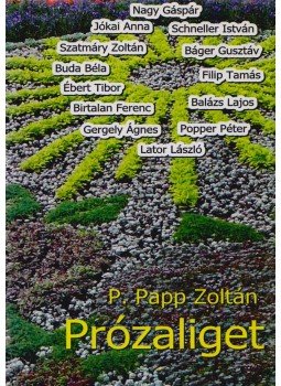 P. Papp Zoltán - Prózaliget (dedikált) P. Papp Zoltán - Prózaliget (dedikált), Budapest 2010 antikvár könyv