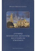 Boldog Bartolo Longo - A pompeji Rózsafüzér Királynője kegytemplom története