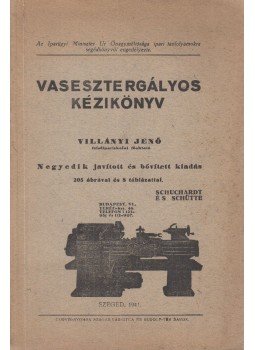 Villányi Jenő - Vasesztergályos kézikönyv, Szeged 1941 antikvár könyv
