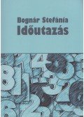 Bognár Stefánia - Időutazás (dedikált)