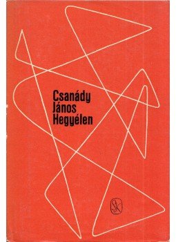 Csanády János - Hegyélen (dedikált) Csanády János - Hegyélen (dedikált), Budapest 1962 antikvár könyv
