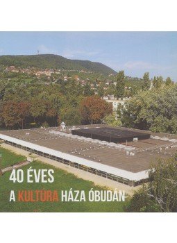 F. Nagy Ágnes - 40 éves a Kultúra Háza Óbudán, Budapest 2015 antikvár könyv