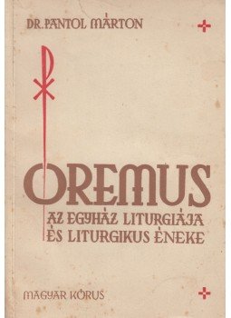 Pantol Márton - Oremus... Pantol Márton - Oremus..., Budapest 1941 antikvár könyv