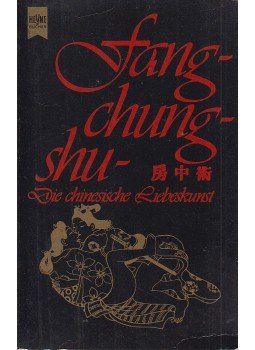 Heilmann, Werner - Fang-chung-shu - Die chinesische Liebeskunst, München 1990 antikvár könyv