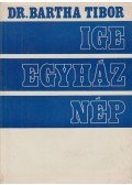 Dr. Bartha Tibor (szerk.) - Ige, egyház, nép I-II.