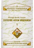 Varga László (szerk.) - Kezedbe adom mindenem 1.