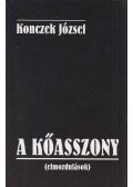 Konczek József - A kőasszony (dedikált)