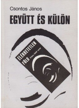 Csontos János - Együtt és külön Csontos János - Együtt és külön, Budapest 1990 antikvár könyv