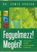 Dr. James Dobson - Fegyelmezz! Megéri!