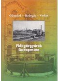 Vadas Ferenc,Dr. Balogh András,Dr. Gulyásné Gömöri Anikó - Fiókgázgyárak ​Budapesten