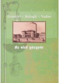 Dr. Gulyásné Gömöri Anikó,Dr. Balogh András,Vadas Ferenc - Az első gázgyár