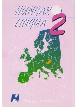 Hlavacska Edit, Hoffmann István, Laczkó Tibor, Maticsák Sándor - Hungaro Lingua II. - magyar nyelvkönyv középhaladóknak, Debrecen 2001 antikvár könyv