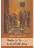 Ballai László - Bottyán János szabadságharca (Dedikált)