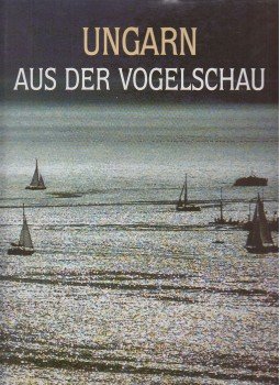 H. Szabó Sándor - Ungarn aus der Vogelschau (dedikált) H. Szabó Sándor - Ungarn aus der Vogelschau (dedikált), Budapest 2000 antikvár könyv