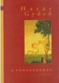 Határ Győző - A Karkasszban
