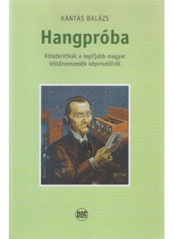 Kántás Balázs, Szabó Piroska - Hangpróba (dedikált) Kántás Balázs, Szabó Piroska - Hangpróba (dedikált), Budapest 2012 antikvár könyv