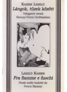 Kaiser László - Lángok, tüzek között / Fra fiamme e fuochi, Budapest 2006 antikvár könyv