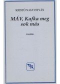 Kristó Nagy istván - MÁV, Kafka meg sok más